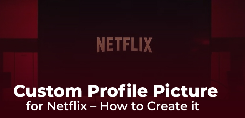 custom profile picture for netflix on phone