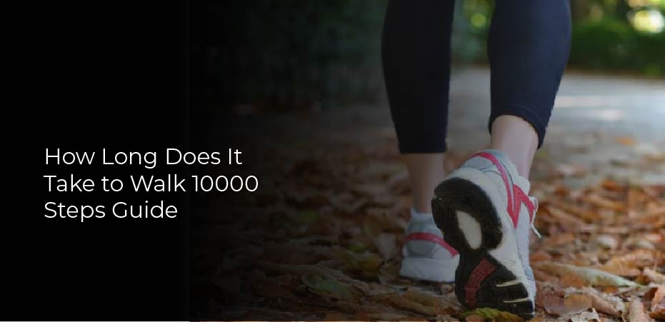 how long does it take to walk 10000 steps