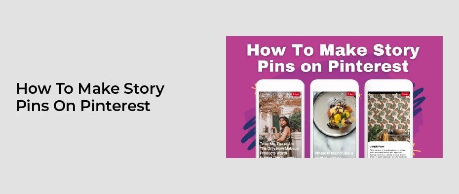 How To Make Story Pins On Pinterest