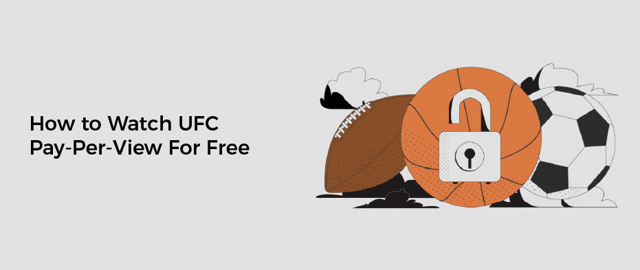 How to Watch UFC Pay Per View For Free