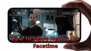 How to Share Netflix on FaceTime